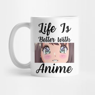 Anime Merch - Life is Better With Anime Mug